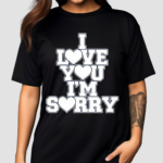 Gracie I Love You I Am Sorry Shirt