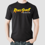 Pro Wrestling Rebel Spirit Shirt