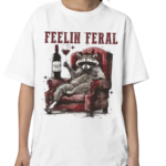 Racoon Feelin Feral Shirt