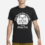 You Have The Morals Of An Alley Cat Vintage Shirt