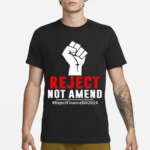 Reject Not Amend Reject Finance Bill 2024 Shirt