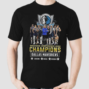Western Conference 2024 Champions Mavericks 2006 2011 2024 Shirt