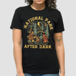 ational Park After Dark Shirt