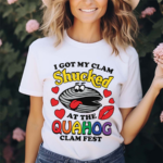 I Got My Clam Shucked At The Quahog Clam Fest Shirt