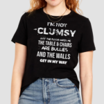 I’m Not Clumsy Funny Sayings Sarcastic Men Boys Girls Shirt