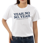 Yeah No No Yeah You Betcha Midwest Usa Shirt