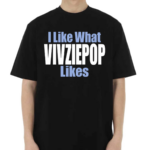 I Like What Vivziepop Likes Shirt