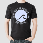 Make Waves Paul Walker Foundation Shirt