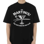 The Martinis The Kate Martin Fan Club Shirt