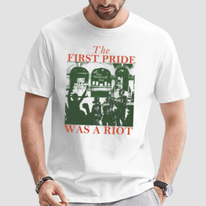 The First Pride Was A Riot Shirt