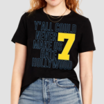 Jai Dash Yall Could Never Make Us Hate Hollywood 7 Shirt