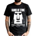 Full Violence Hands Of Stone Shirt