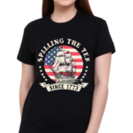 Spilling The Tea Since 1773 Fourth Of July Shirt