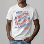 You Dont Have No Whistlin Bungholes 4th of july Shirt