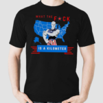 Wtf Is A Kilometer Uncle Sam Red White Blue American Flag Shirt