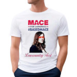 Lowcountry First Mace For Congress Based Mace Shirt