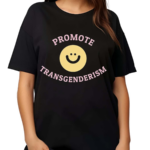 Promote Transgenderism Smile Shirt