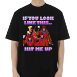 If You Look Like This Hit Me Up Gambit X Men 97 Shirt