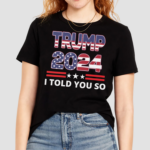 Donald I Told You So nservative Politics Essential Shirt