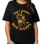 A Cat In A Bee Costume Do Not Worry Bee Happy Shirt