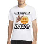 Cringeytees Can I Pet That Dawg Cringey Shirt