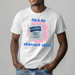 Lactaid This Is My Shavuot Shirt