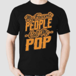 My Favorite People Call Me Pop Gifts Shirt