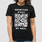 Shout Your Abortion Merch Abortion Pills By Mail Shirt