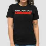 Sorry I Dont Speak Communist Shirt