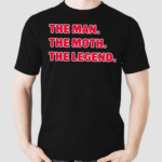 Miss Gender The Man The Moth The Legend Shirt