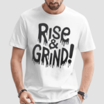 Rise and Grind Shirt