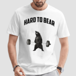 Hard To Bear Gym Shirt