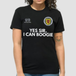 Scotland Fc Creative Yes Sir I Can Boogie Shirt