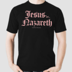 Jesus Nazareth Lord And Savior Shirt