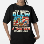 The British Blew A Thirteen Colony Lead American Flag 0 13 Gameday Shirt