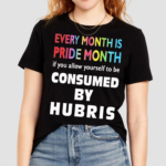 Every Month Is Pride Month If You Allow Yourself Shirt