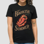 Josie Bullard Hot Bookish Summer Make It Spicy Shirt