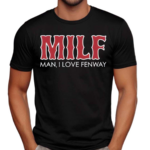 Man I Love Fenway Classic Shirt