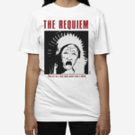 The Requiem This Life Is A Thief More Often Than A Friend 2024 Shirt