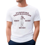 Turnpike Troubadours Shit Kickin Music Shirt