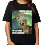 Jbanklestankle1 Inside Me There Are Two Wolves One Is Retarded And So Is The Other Shirt