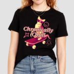 Chronically Ch Ill Shirt