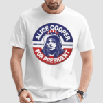 Alice Cooper For President Shirt