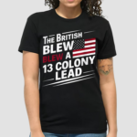 The British Blew Blew A 13 Colony Lead Shirt