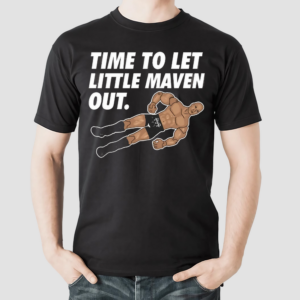Time To Let Little Maven Out Shirt