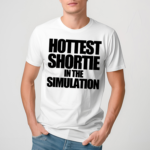 Werepixies Hottest Shortie In The Simulation Shirt