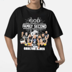 Carlton Blues Go First Family Second Then Carlton Blues Shirt