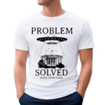 Problem Solved Shirt