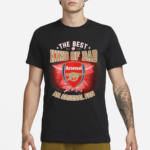 The Best Kind Of Dad An Arsenal Fan 2024 Shirt