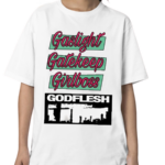 Gaslight Gatekeep Girlboss Godflesh Shirt